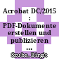Acrobat DC/2015 : PDF-Dokumente erstellen und publizieren [E-Book] /