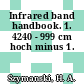 Infrared band handbook. 1. 4240 - 999 cm hoch minus 1.