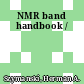 NMR band handbook /
