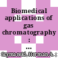 Biomedical applications of gas chromatography : based on lectures presented during the Fifth Annual Gas Chromatography Institute at Canisius College, Buffalo, New York(1963) /