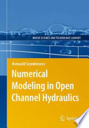 Numerical Modeling in Open Channel Hydraulics [E-Book] /