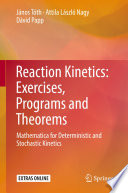 Reaction Kinetics: Exercises, Programs and Theorems [E-Book] : Mathematica for Deterministic and Stochastic Kinetics /