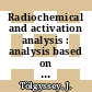 Radiochemical and activation analysis : analysis based on the interaction of nuclear radiation with matter /
