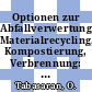 Optionen zur Abfallverwertung: Materialrecycling, Kompostierung, Verbrennung: Manuskriptsammelband : Abfalltechnisches Kolloquium 0048 : Stuttgart, 10.10.85-11.10.85.