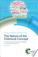 The nature of the chemical concept : re-constructing chemical knowledge in teaching and learning [E-Book] /
