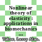 Nonlinear theory of elasticity : applications in biomechanics [E-Book] /