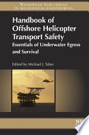 Handbook of offshore helicopter transport safety : essentials of underwater egress and survival [E-Book] /