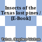 Insects of the Texas lost pines / [E-Book]
