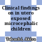 Clinical findings on in utero exposed microcephalic children [E-Book]