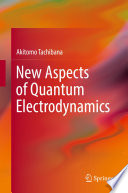 New Aspects of Quantum Electrodynamics [E-Book] /