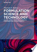 Formulation science and technology. Volume 1, Basic theory of interfacial phenomena and colloid stability [E-Book] /
