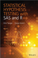 Statistical hypothesis testing with SAS and R [E-Book] /