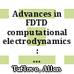 Advances in FDTD computational electrodynamics : photonics and nanotechnology [E-Book] /
