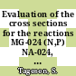 Evaluation of the cross sections for the reactions MG-024 (N,P) NA-024, ZN-064 (N,P) CU-064, CU-063 (N,2N) CU-062 and ZR-090 (N,2N) ZR-089.