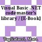Visual Basic .NET codemaster's library / [E-Book]