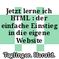 Jetzt lerne ich HTML : der einfache Einstieg in die eigene Website /