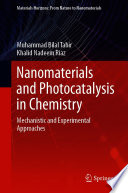 Nanomaterials and Photocatalysis in Chemistry [E-Book] : Mechanistic and Experimental Approaches /