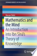 Mathematics and the mind : an introduction into Ibn Sina's theory of knowledge [E-Book] /