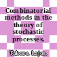 Combinatorial methods in the theory of stochastic processes.