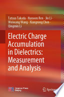 Electric Charge Accumulation in Dielectrics: Measurement and Analysis [E-Book] /