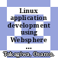 Linux application development using Websphere Studio 5 / [E-Book]