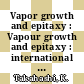 Vapor growth and epitaxy : Vapour growth and epitaxy : international conference 0004 : Nagoya, 09.07.78-13.07.78.