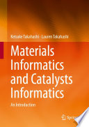 Materials Informatics and Catalysts Informatics [E-Book] : An Introduction /
