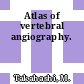Atlas of vertebral angiography.