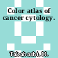 Color atlas of cancer cytology.