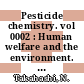 Pesticide chemistry. vol 0002 : Human welfare and the environment. vol. 2 : Pesticide chemistry: international congress. 0005 : Kyoto, 29.08.82-04.09.82.