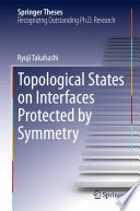 Topological States on Interfaces Protected by Symmetry [E-Book] /