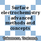 Surface electrochemistry : advanced methods and concepts /