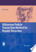 Glissonean Pedicle Transection Method for Hepatic Resection [E-Book] /