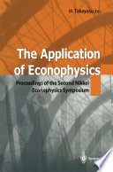 The Application of Econophysics [E-Book] : Proceedings of the Second Nikkei Econophysics Symposium /