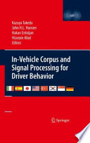 In-Vehicle Corpus and Signal Processing for Driver Behavior [E-Book] /