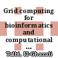 Grid computing for bioinformatics and computational biology / [E-Book]
