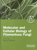 Molecular and cellular biology of filamentous fungi : a practical approach /