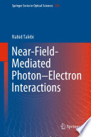 Near-Field-Mediated Photon-Electron Interactions [E-Book] /