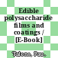 Edible polysaccharide films and coatings / [E-Book]