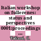 Italian workshop on fullerenes: status and perspectives 0001:proceedings : Bologna, 06.02.92-07.02.92.