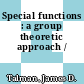 Special functions : a group theoretic approach /