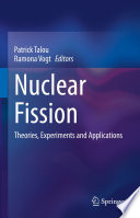 Nuclear Fission [E-Book] : Theories, Experiments and Applications /