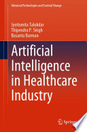 Artificial Intelligence in Healthcare Industry [E-Book] /