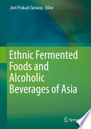Ethnic Fermented Foods and Alcoholic Beverages of Asia [E-Book] /
