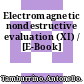 Electromagnetic nondestructive evaluation (XI) / [E-Book]
