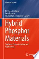 Hybrid Phosphor Materials [E-Book] : Synthesis, Characterization and Applications /