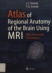 Atlas of regional anatomy of the brain using MRI with functional correlations /