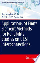 Applications of Finite Element Methods for Reliability Studies on ULSI Interconnections [E-Book] /