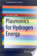 Plasmonics for Hydrogen Energy [E-Book] /