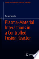 Plasma-Material Interactions in a Controlled Fusion Reactor [E-Book] /